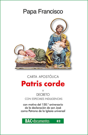 Carta apostlica 'Patris corde' con motivo del 150. aniversario de la declaracin de san Jos como Patrono de la Iglesia universal