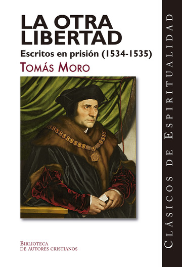 La otra libertad. Escritos en prisión (1534-1535)Biblioteca