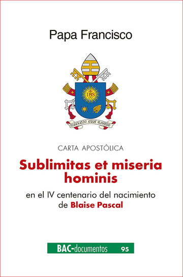Sublimitas et miseria hominis. Carta apostlica en el IV centenario del nacimiento de Blaise Pascal