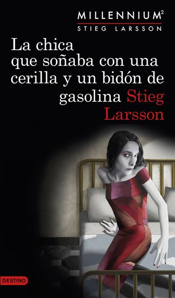 La chica que soaba con una cerilla y un bidn de gasolina (Serie Millennium 2)