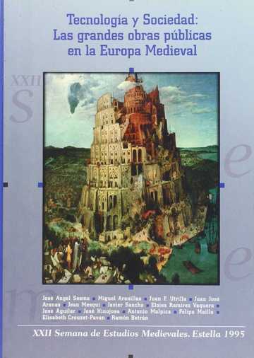 Tecnologa y sociedad: las grandes obras pblicas en la Europa medieval