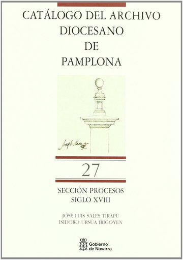 Catlogo del Archivo Diocesano de Pamplona. Seccin Procesos (Vol. 27)
