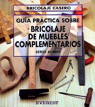 Gua Prctica sobre Bricolaje de Muebles Complementarios