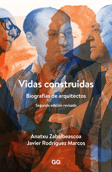 Vidas construidas: biografas de arquitectos