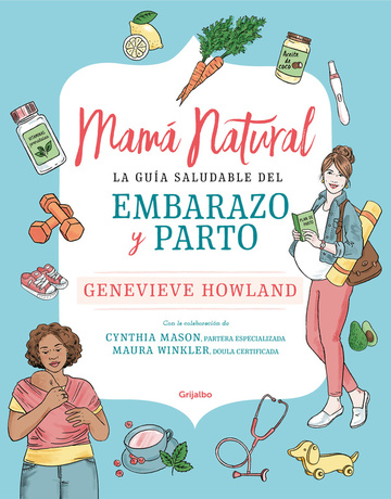 Mam natural: la gua saludable del embarazo y parto