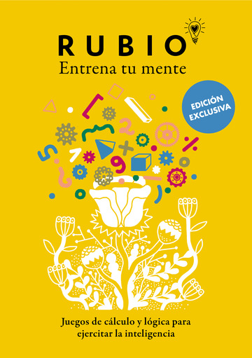 Juegos de clculo y lgica para ejercitar la inteligencia (edicin exclusiva) (Rubio. Entrena tu mente)