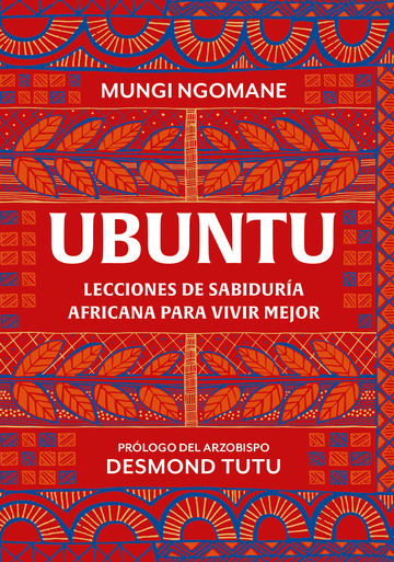 Ubuntu. Lecciones de sabidura africana para vivir mejor