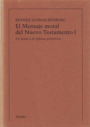 El mensaje moral del Nuevo Testamento. Tomo 1