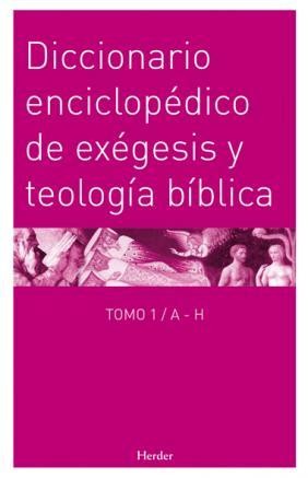 Diccionario enciclopdico de exgesis y teologa bblica