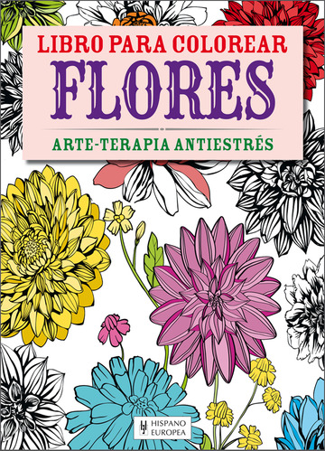 Libro de dibujo para colorear flores: un entretenimiento creativo y una eficaz terapia antiestrs