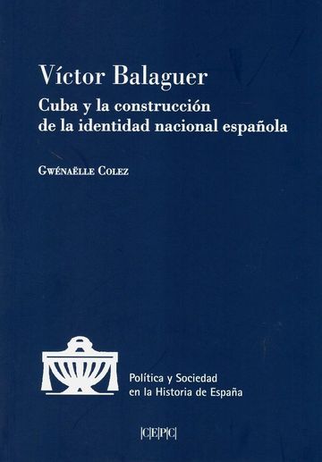 V�ctor Balaguer. Cuba y la construcci�n de la identidad nacional espa�ola