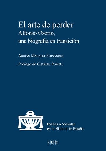 El arte de perder. Alfonso Osorio, una biografa en transicin