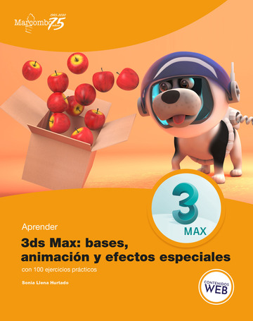 Aprender 3ds Max: animacin y efectos especiales con 100 ejercicios prcticos