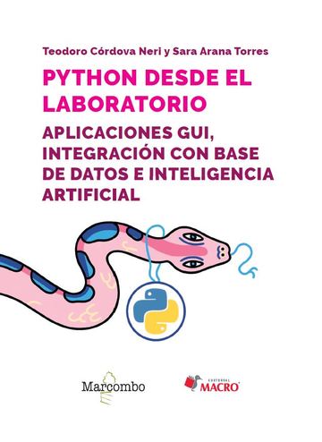Python desde el laboratorio. Aplicaciones GUI, integracin con base de datos e inteligencia artificial
