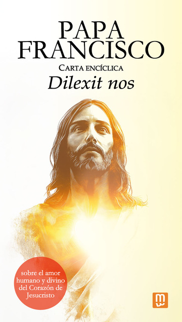 Carta encclica 'dilexit nos' del papa francisco sobre el amor humano y divino del corazn de jesucristo
