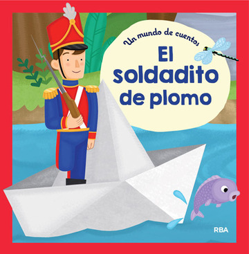 Un mundo de cuentos: el soldadito de plomo 