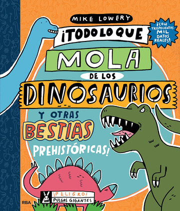 Todo lo que mola de los dinosaurios y otras bestias prehistricas