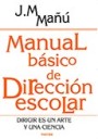 Manual bsico de direccin escolar. dirigir es un arte y una ciencia