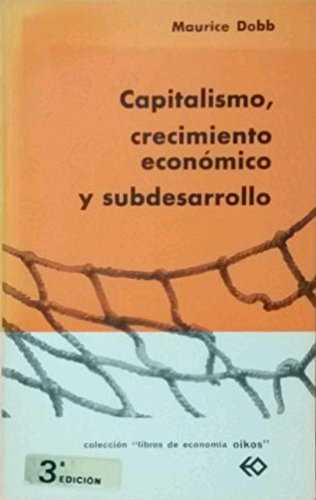 Capitalismo, crecimiento econ�mico y subdesarrollo