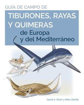 Guia De Campo De Los Tiburones, Rayas Y Quimeras De Europa Y Del Mediterrneo
