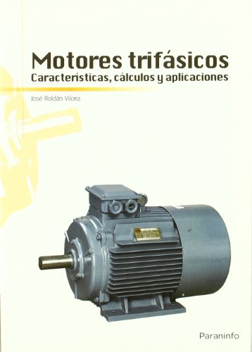 Motores trifsicos. Caractersticas, clculos y aplicaciones