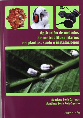 Aplicacin de mtodos de control fitosanitarios en plantas, suelos e instalaciones