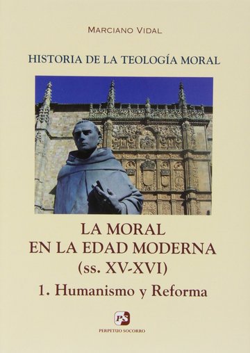 IV. La Moral en la Edad Moderna (ss. XV-XVI). 1. Humanismo y Reforma