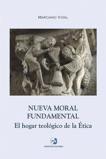 Nueva Moral Fundamental. El hogar teolgico de la tica