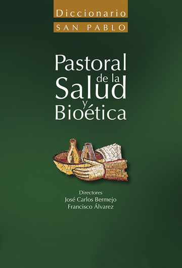 Diccionario de pastoral de la salud y biotica