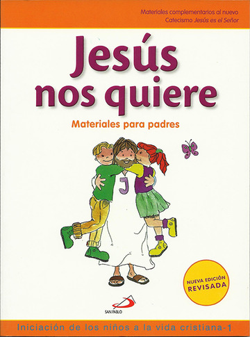 Jes�s nos quiere. Iniciaci�n de los ni�os a la vida cristiana, 1. Materiales para Padres