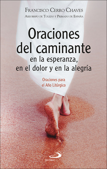Oraciones del caminante en la esperanza, en el dolor y en la alegra