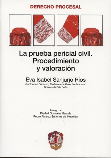 La prueba pericial en el proceso civil. Procedimiento y valoracin