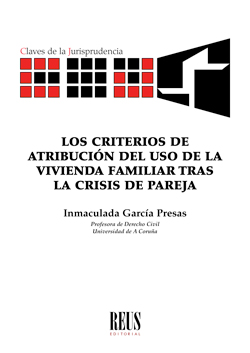 Los criterios de atribucin del uso de la vivienda familiar tras la crisis de pareja 