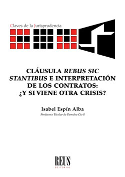 Clusula 'rebus sic stantibus' e interpretacin de los contratos y si viene otra crisis?
