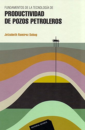 Fundamentos de la tecnologa de productividad de pozos petroleros