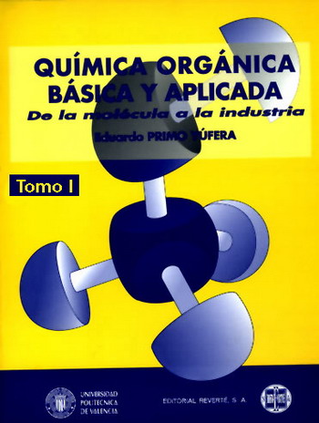 Qumica orgnica bsica y aplicada. Volumen 1. De la molcula a la industria