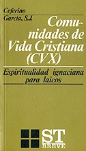 Comunidades de vida cristiana (CVX): Espiritualidad ignaciana para laicos