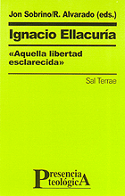 Ignacio Ellacura,aquella libertad esclarecida