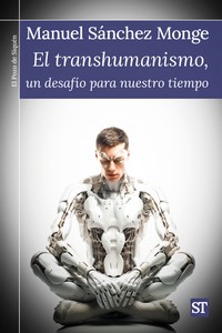 El transhumanismo, un desafo para nuestro tiempo