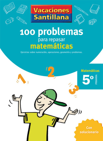 Vacaciones santillana 5 primaria 100 problemas para repasar matematicas 