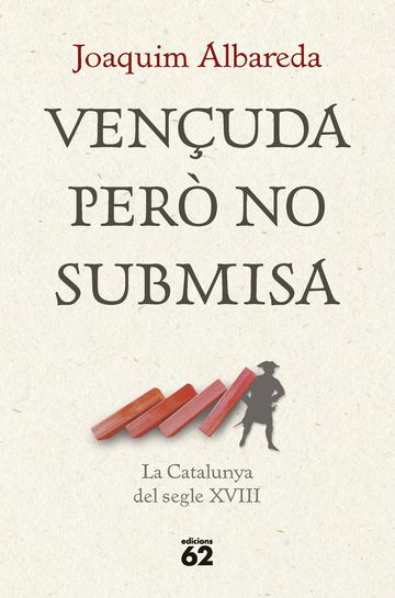 Venuda per no submisa: la Catalunya del segle XVIII