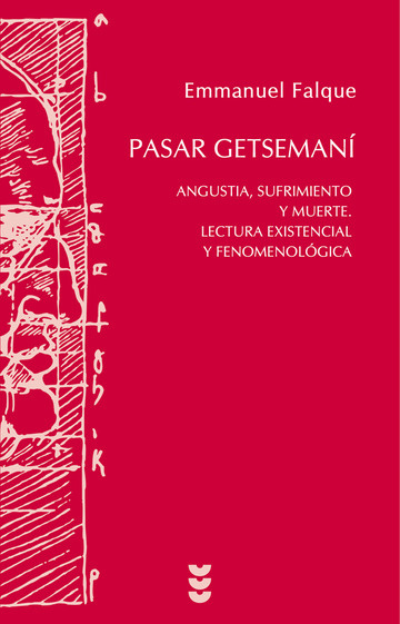 Pasar Getseman. Angustia, sufrimiento y muerte. Lectura existencial y fenomenolgica