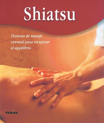 Shiatsu, tcnicas de masaje oriental para recuperar el equilibrio