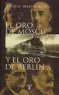 El oro de Mosc y el oro de Berln