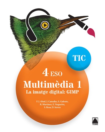 TIC 4 ESO. Multimdia 1. La imatge digital: GIMP