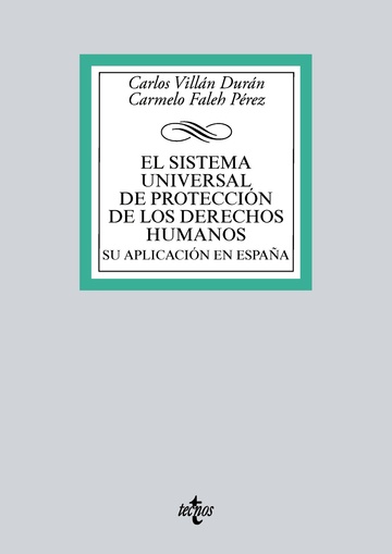 El sistema universal de proteccin de los Derechos Humanos. Su aplicacin en Espaa