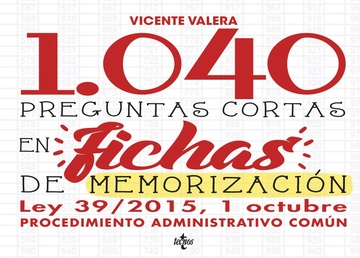 1040 Preguntas cortas en fichas de memorizacin. Ley 39/2015, de 1 de octubre Procedimiento Administrativo Comn