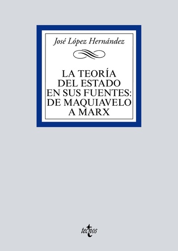 La teora del Estado en sus fuentes: de Maquiavelo a Marx