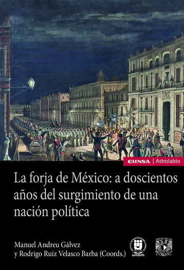 La forja de Mxico: a doscientos aos del surgimiento de una nacin poltica