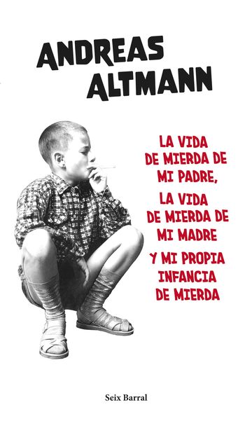 La vida de mierda de mi padre, la vida de mierda de mi madre y mi propia...